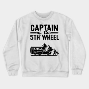 Captain Of The 5th Wheel Funny Camping Crewneck Sweatshirt